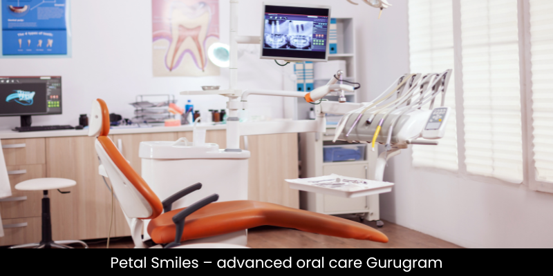 Petal Smiles in Gurugram – advanced oral care by Dr. Adish Chaudhary offering modern and gentle dental treatments
